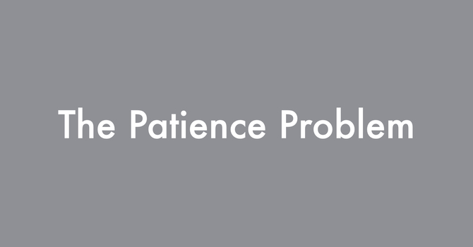 The Patience Problem  image